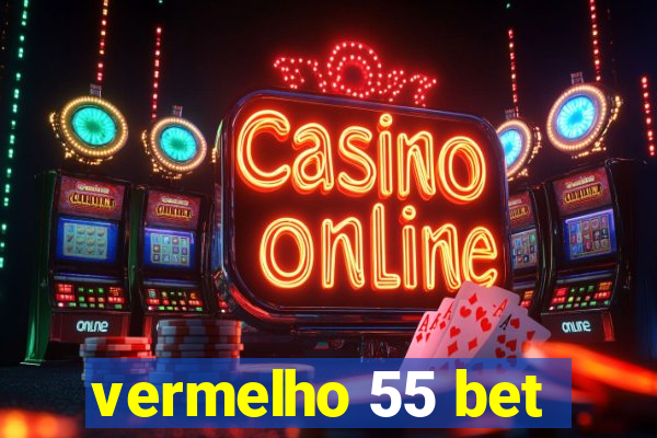 vermelho 55 bet